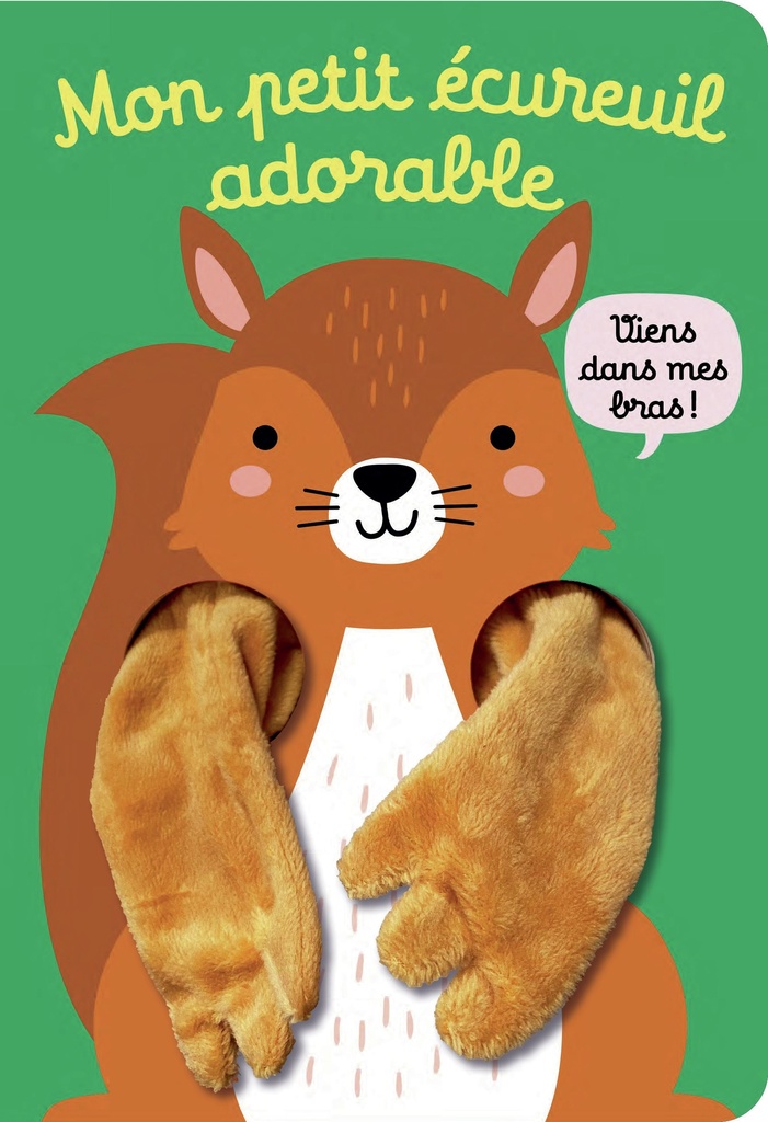 [9782203296046] Viens dans mes bras ! - Mon petit écureuil adorable
