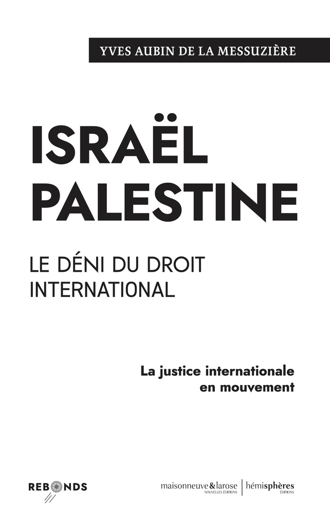 [9782377012565] Israël Palestine. Le déni du droit international