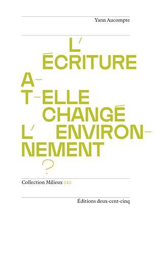 [9782919380961] L Ecriture a-t-elle changE l environnement? /franCais