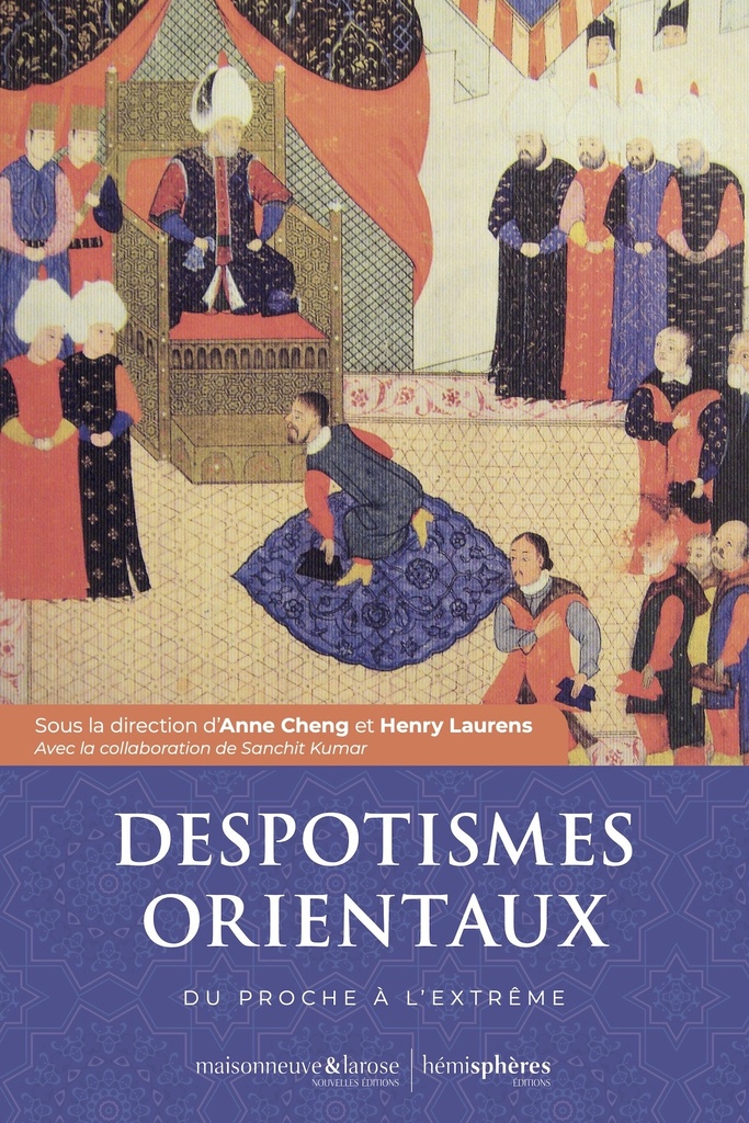 [9782377012398] Despotismes orientaux, du proche à l’extrême