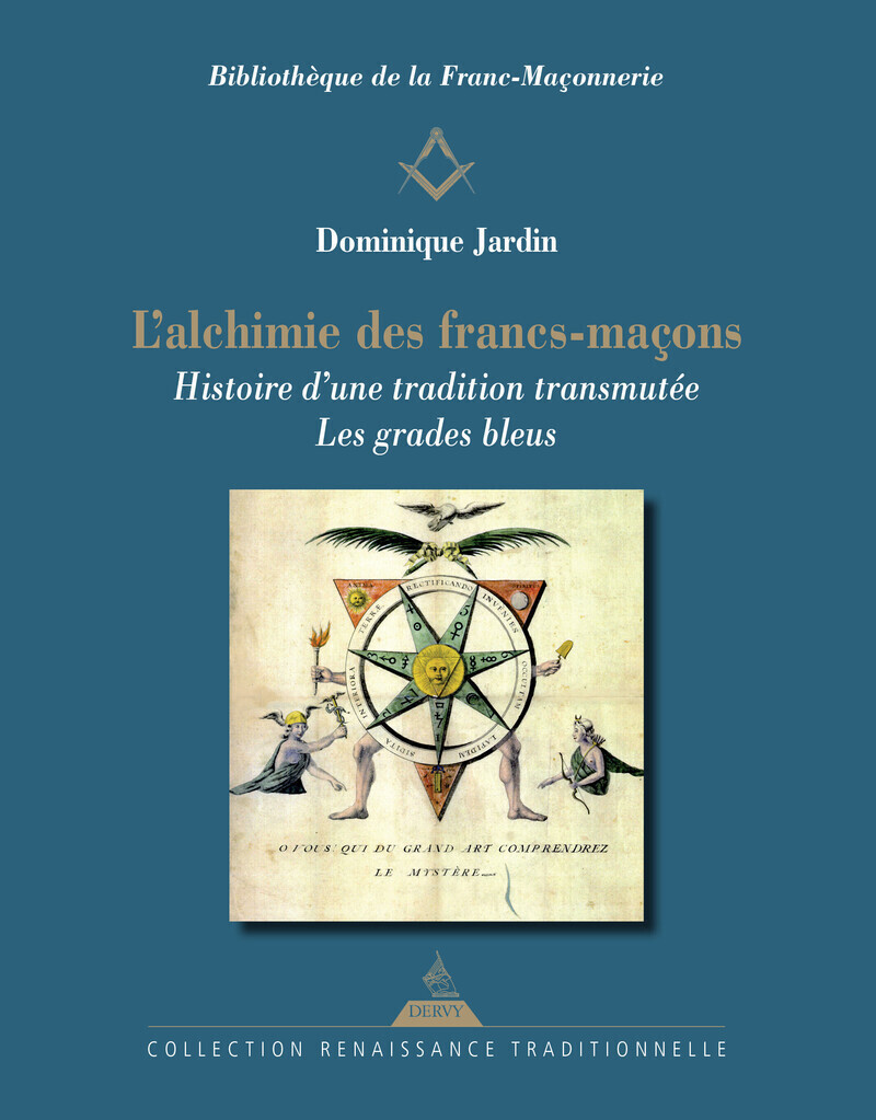 [9791024218441] L'Alchimie des francs-maçons - Histoire d'une tradition transmutée - Les grades bleus