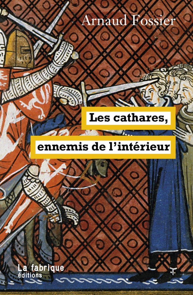 [9782358723046] Les cathares, ennemis de l’intérieur