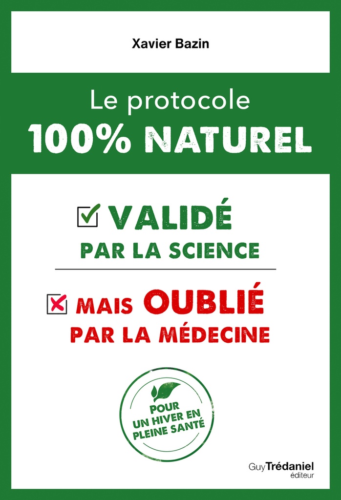 [9782813235381] Le protocole 100 % naturel : - validé par la science mais oublié par la médecine