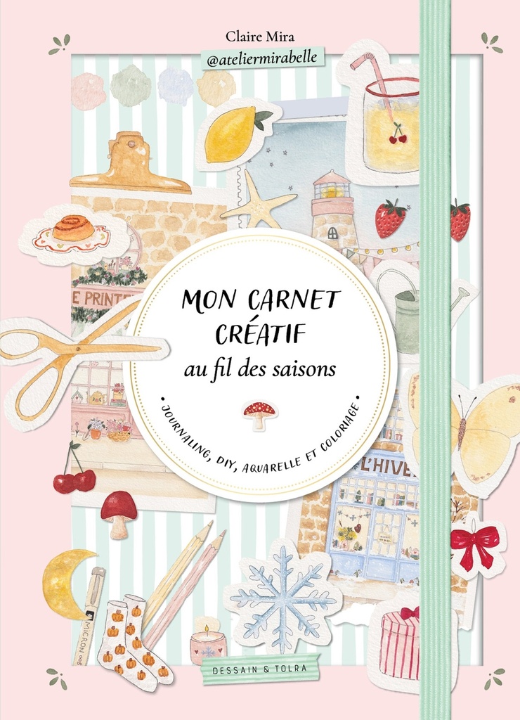 [9782295016881] Mon carnet créatif au fil des saisons - Atelier Mirabelle