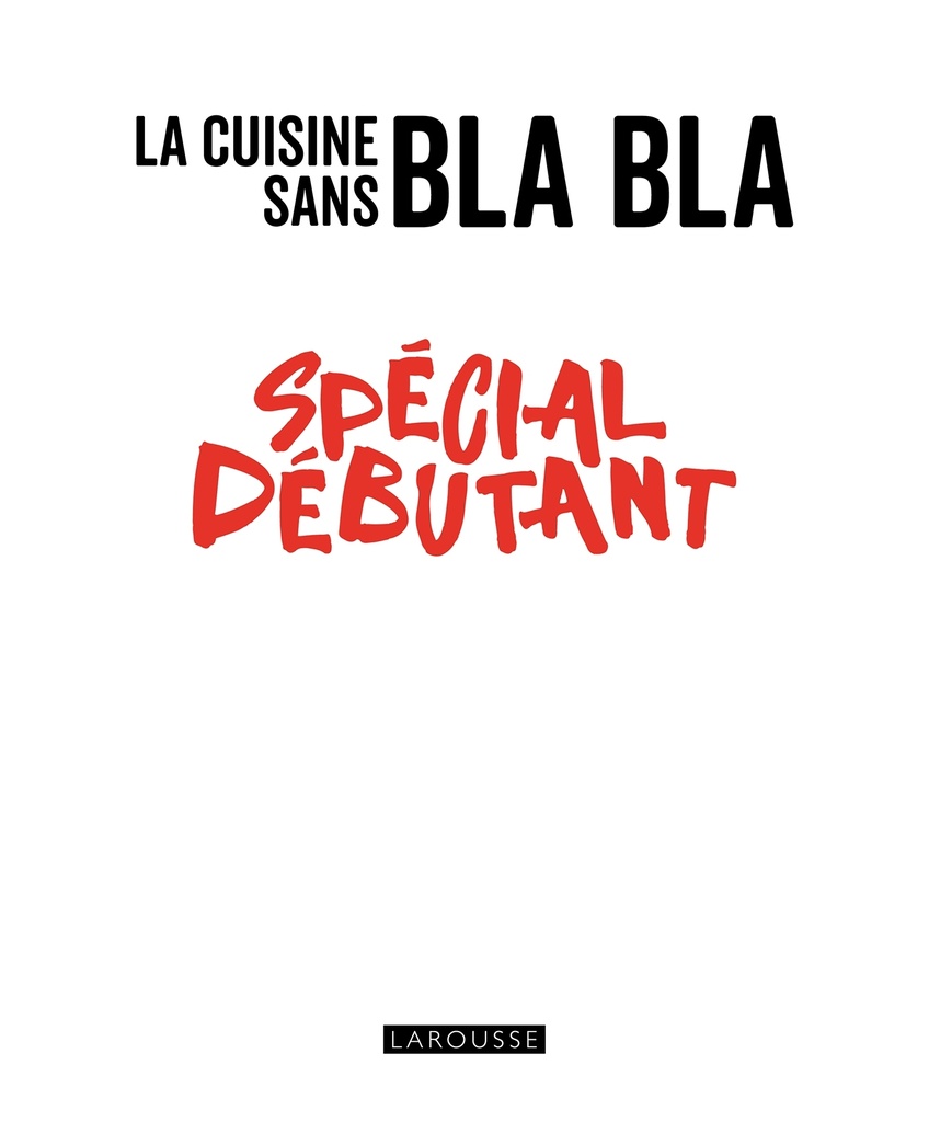 [9782036083936] La cuisine sans bla bla spécial débutant