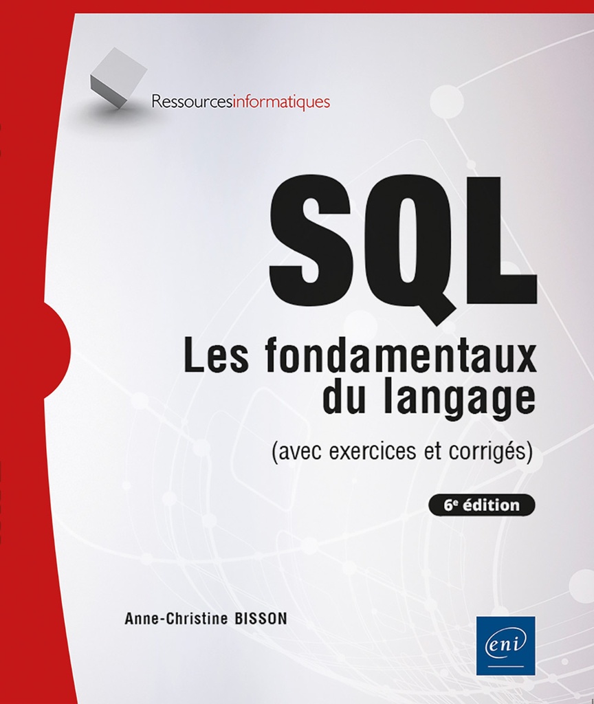 [9782409051876] SQL - Les fondamentaux du langage (avec exercices et corrigés) - (6e édition)
