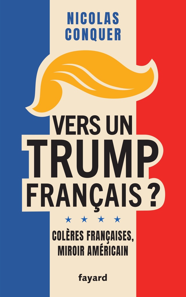 [9782213731889] Vers un Trump français ?