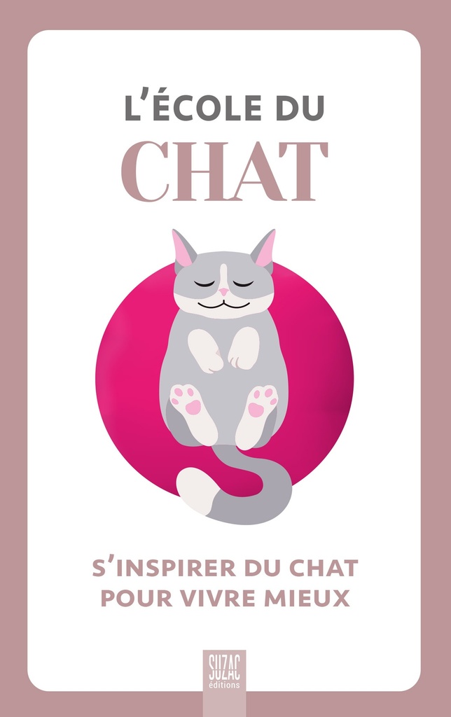[9782490795864] L'école du chat, s'inspirer du chat pour vivre mieux