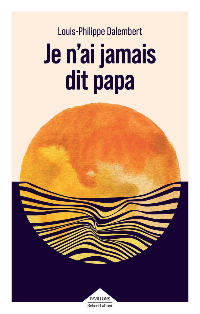 [9782221280898] Je n'ai jamais dit papa