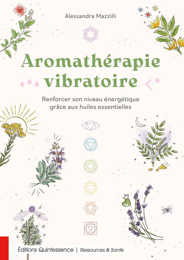 [9782358052993] Aromathérapie vibratoire - Renforcer son niveau énergétique grâce aux huiles essentielles