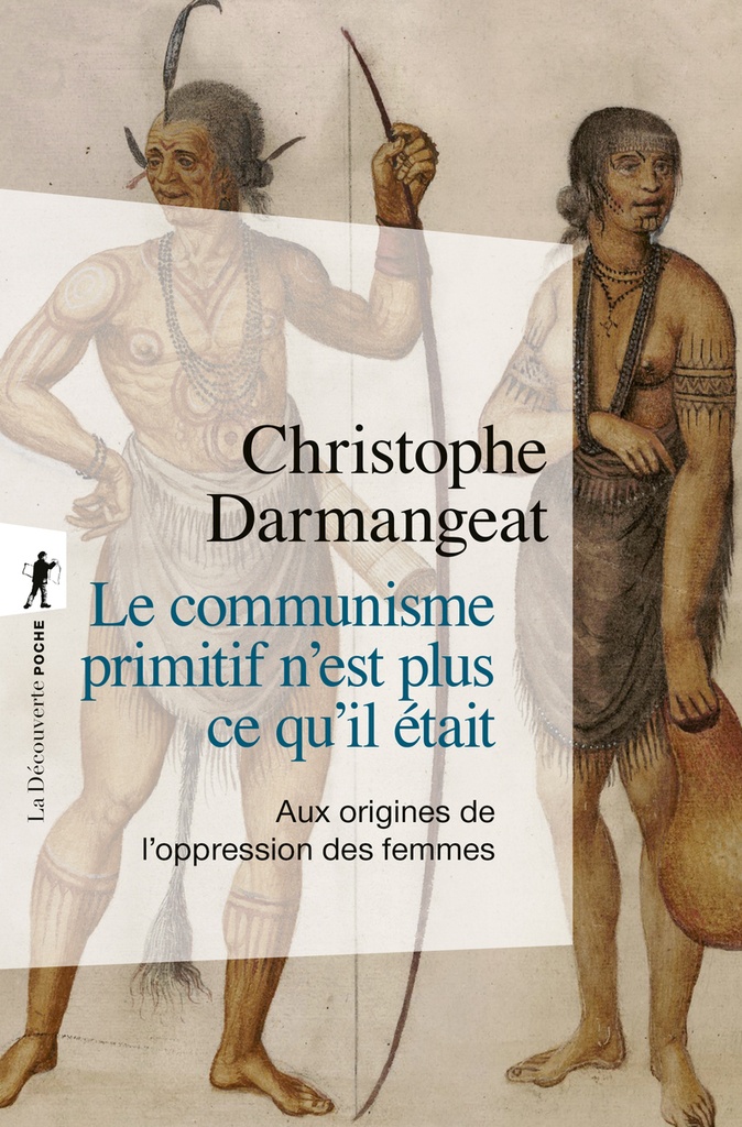 [9782348090110] Le communisme primitif n'est plus ce qu'il était - Aux origines de l'oppression des femmes