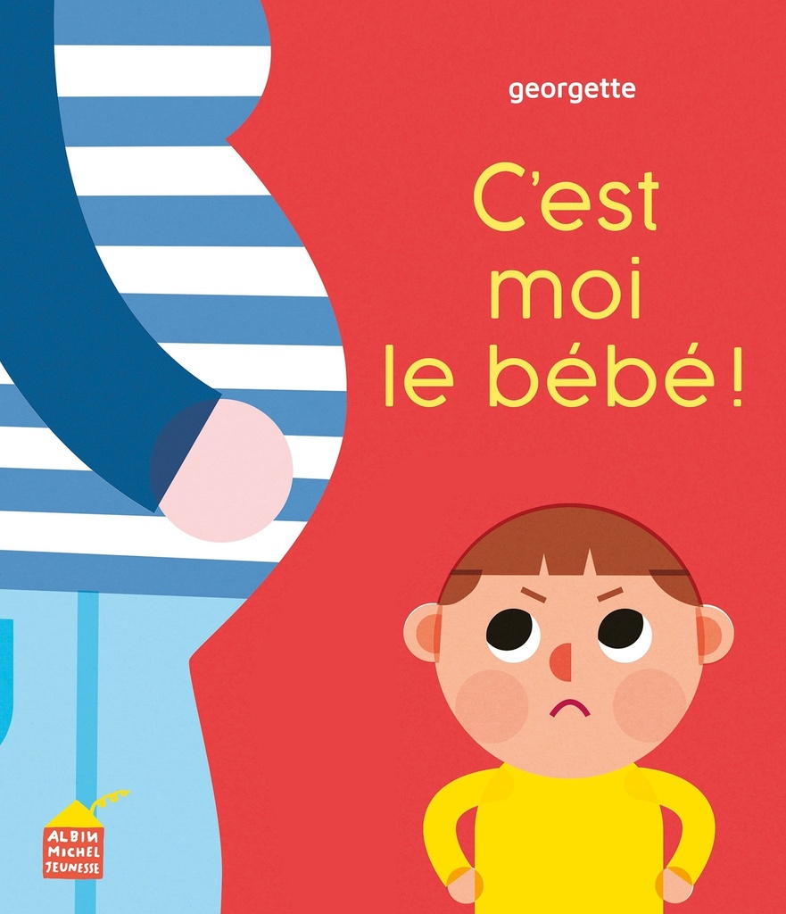 [9782226504630] C'est moi le bébé !