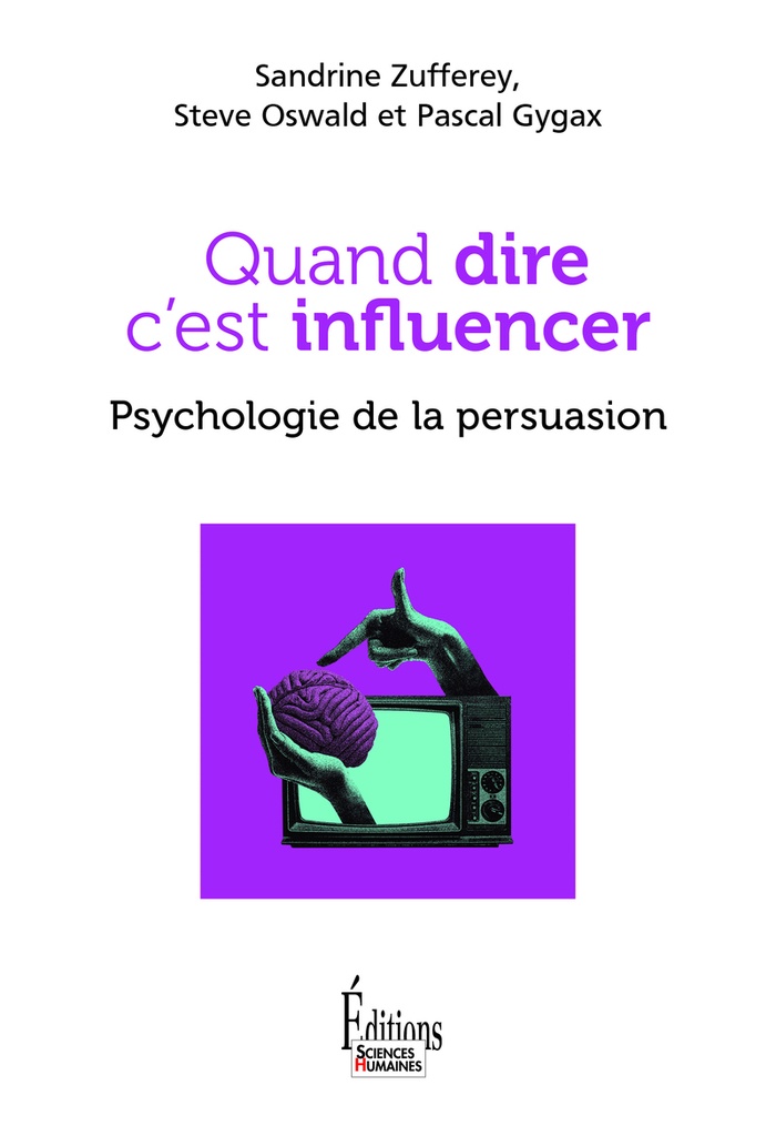 [9782361069391] Quand dire c'est influencer - Psychologie de la persuasion