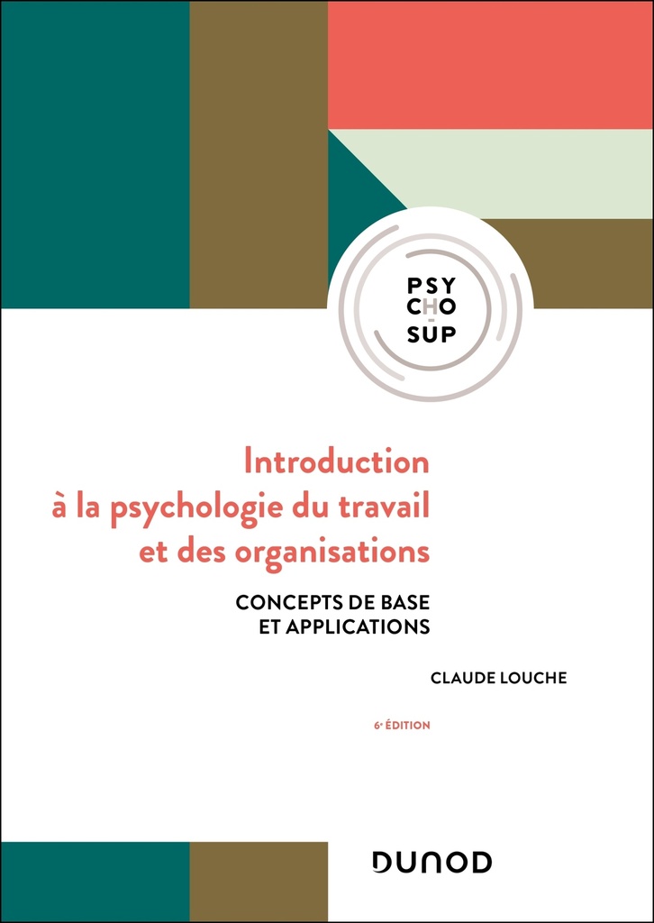 [9782100888108] Introduction à la psychologie du travail et des organisations - 6e éd.