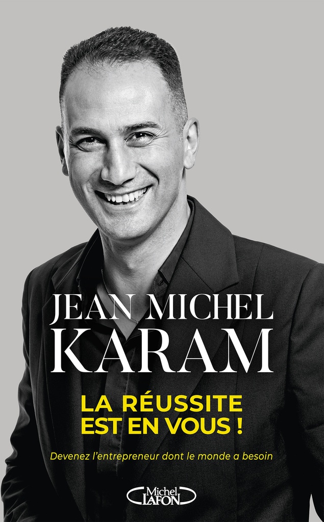 [9782749962870] La Réussite est en vous ! - Devenez l'entrepreneur dont le monde a besoin