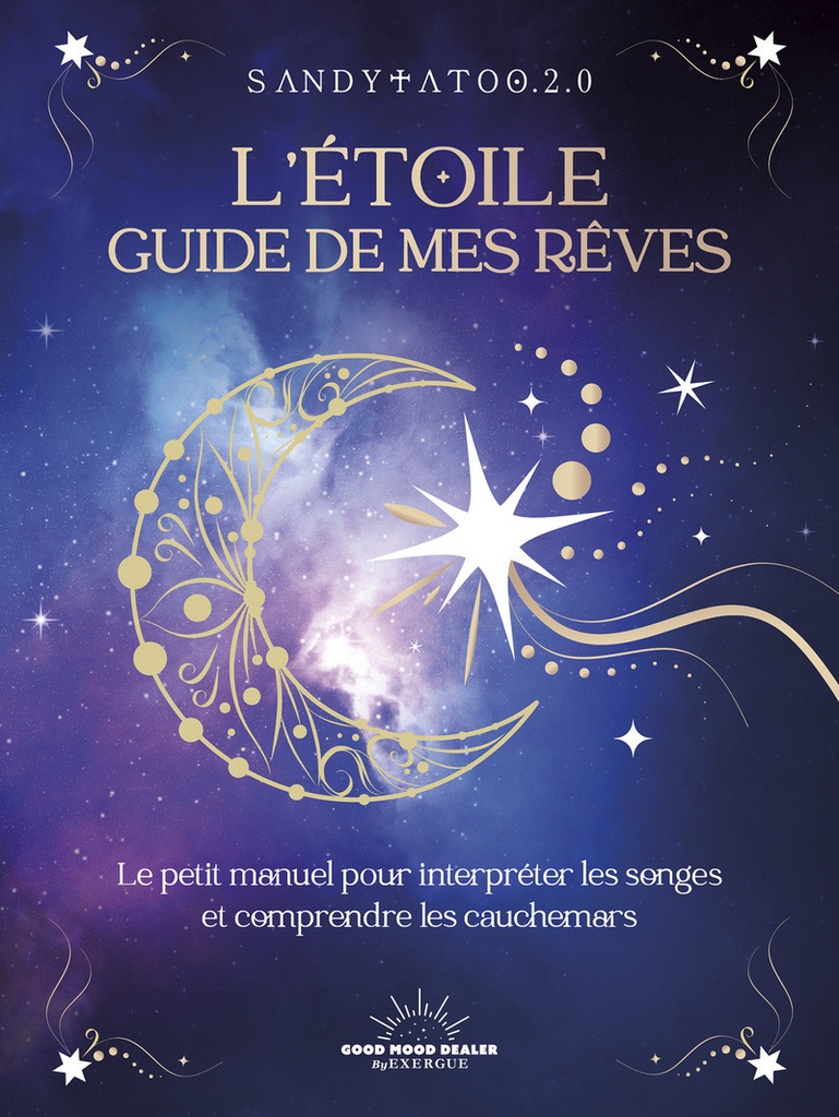 [9782385781491] L'Étoile guide de mes rêves - Le petit manuel pour interpréter les songes et comprendre les cauchemars