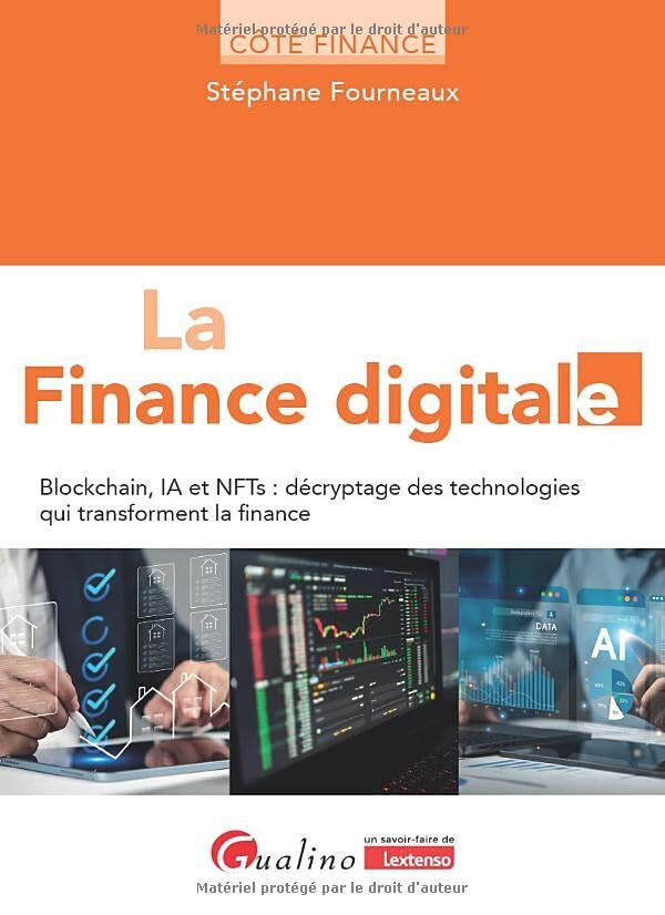[9782297277419] La finance digitale: Blockchain, IA et NFTs : décryptage des technologies qui transforment la financ