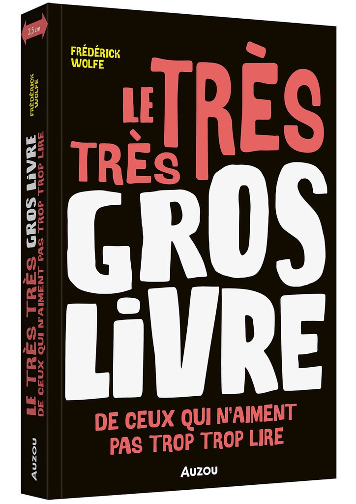 [9791039568425] Le très très gros livre de ceux qui n'aiment pas trop trop lire