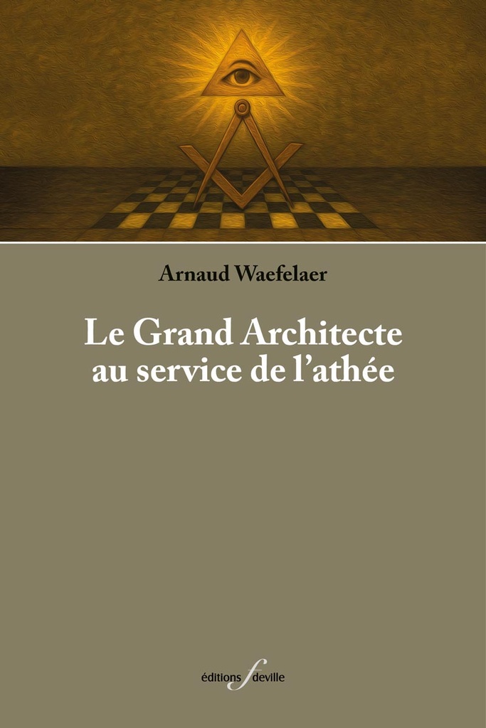 [9782875991812] LE GRAND ARCHITECTE AU SERVICE DE L'ATHEE
