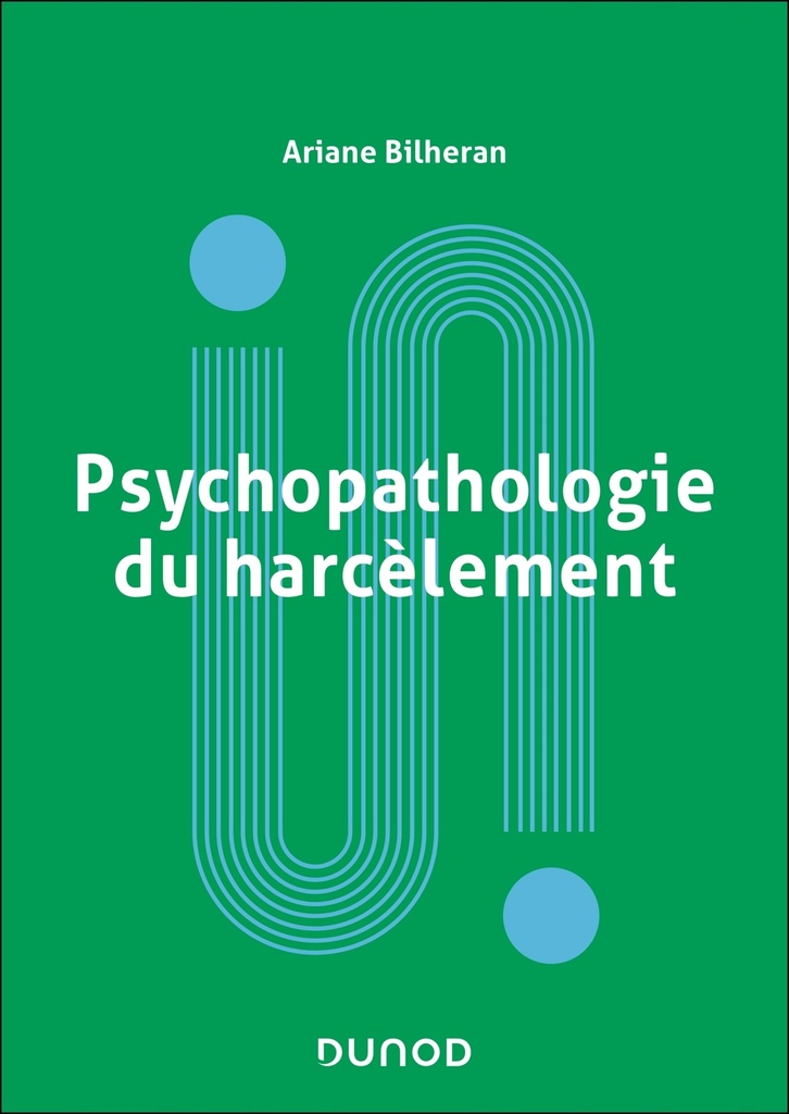 [9782100886852] Psychopathologie du harcèlement