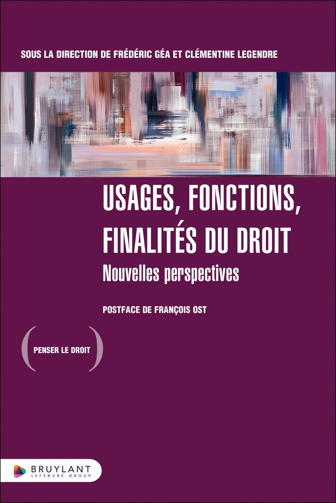 [9782802776291] Usages, fonctions, finalités du droit