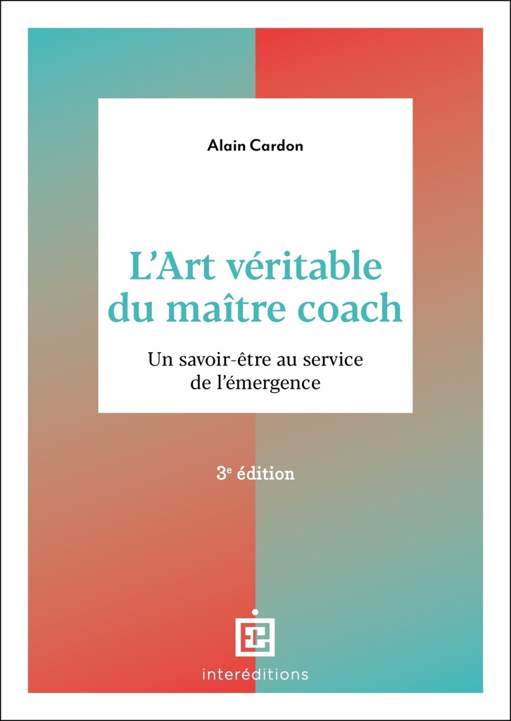 [9782729625146] L'art véritable du maître coach - 3e éd.