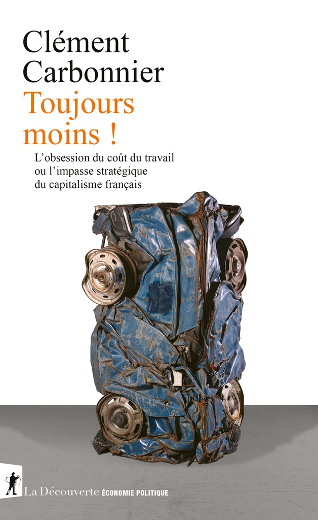[9782348088056] Toujours moins ! - L'obsession du coût du travail ou l'impasse stratégique du capitalisme français