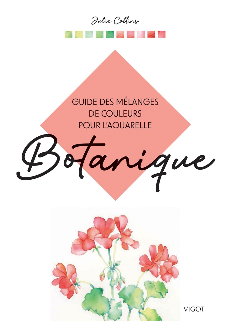 [9782711427482] Guide des mélanges de couleurs pour l'aquarelle : Botanique
