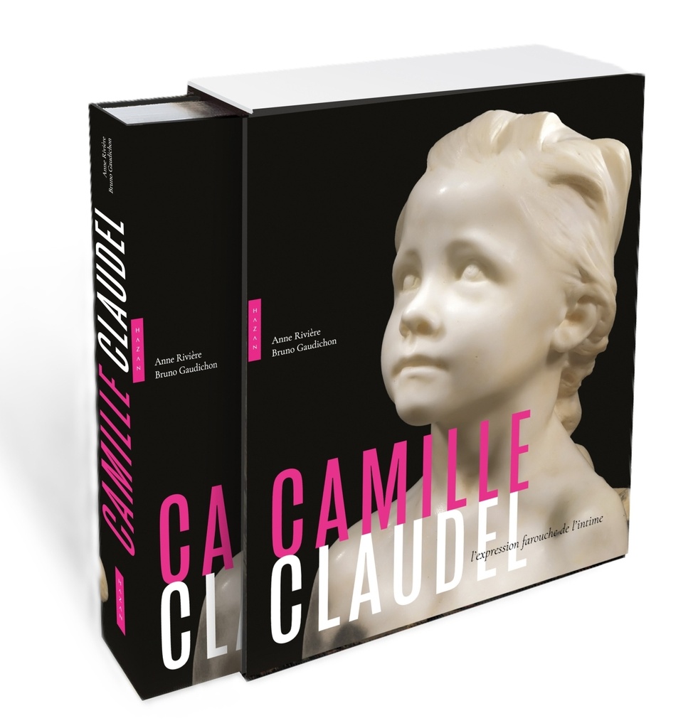[9782754111218] Camille Claudel. L'expression farouche de l'intime