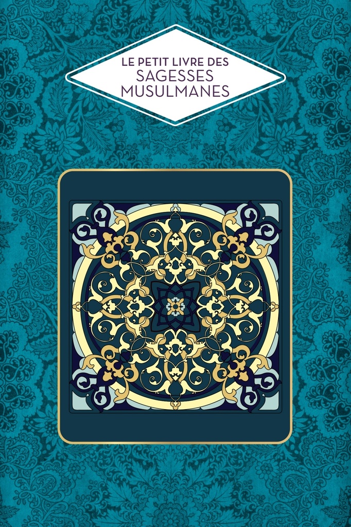 [9782017234074] Le Petit Livre des Sagesses Musulmanes