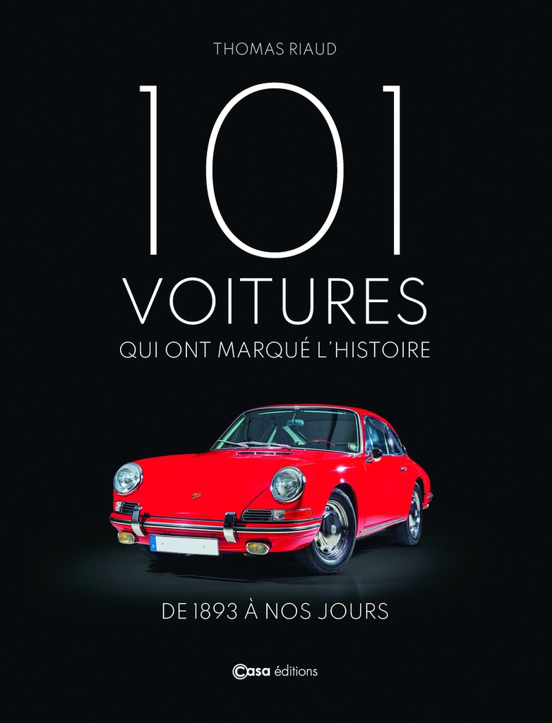 [9782380586022] 101 voitures qui ont marqué l'histoire - De 1893 à nos jours