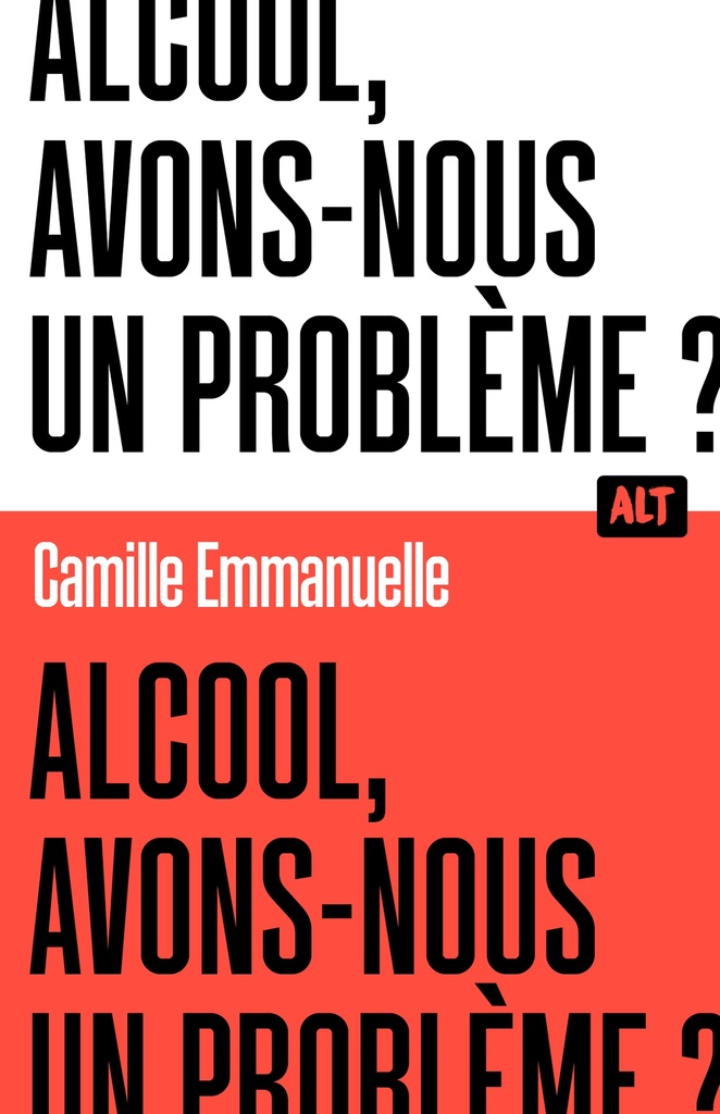 [9791040122333] Alcool, avons-nous un problème ? / Collection ALT