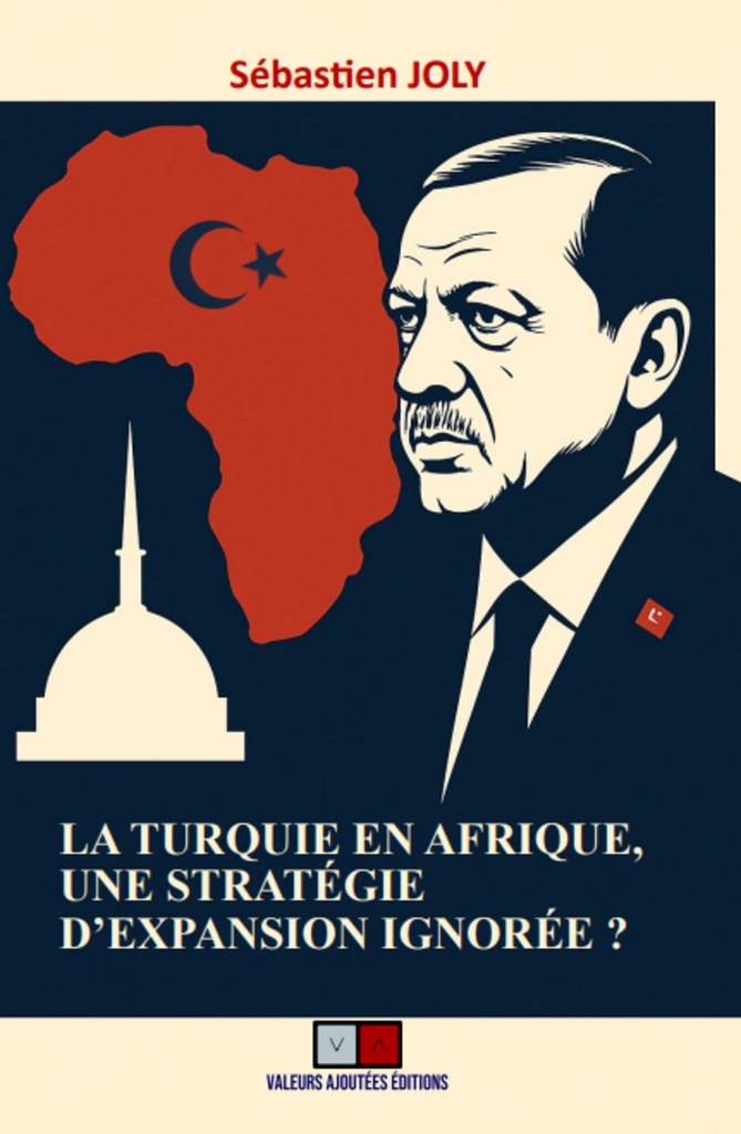 [9782360933617] La Turquie en Afrique, une stratégie d'expansion ignorée ?