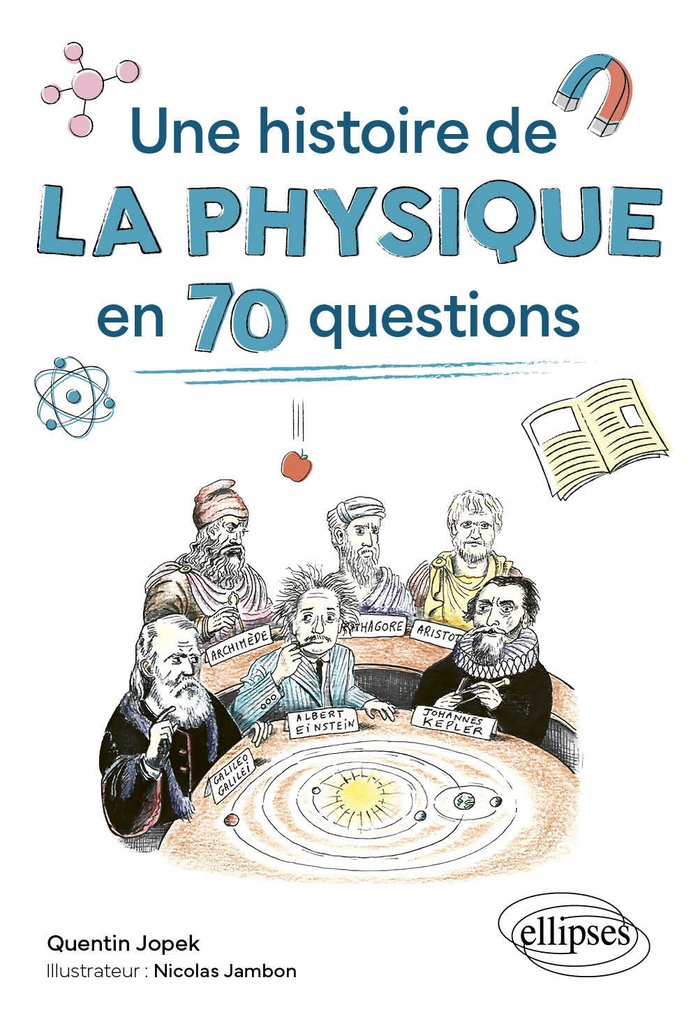 [9782340110717] Une histoire de la physique en 70 questions