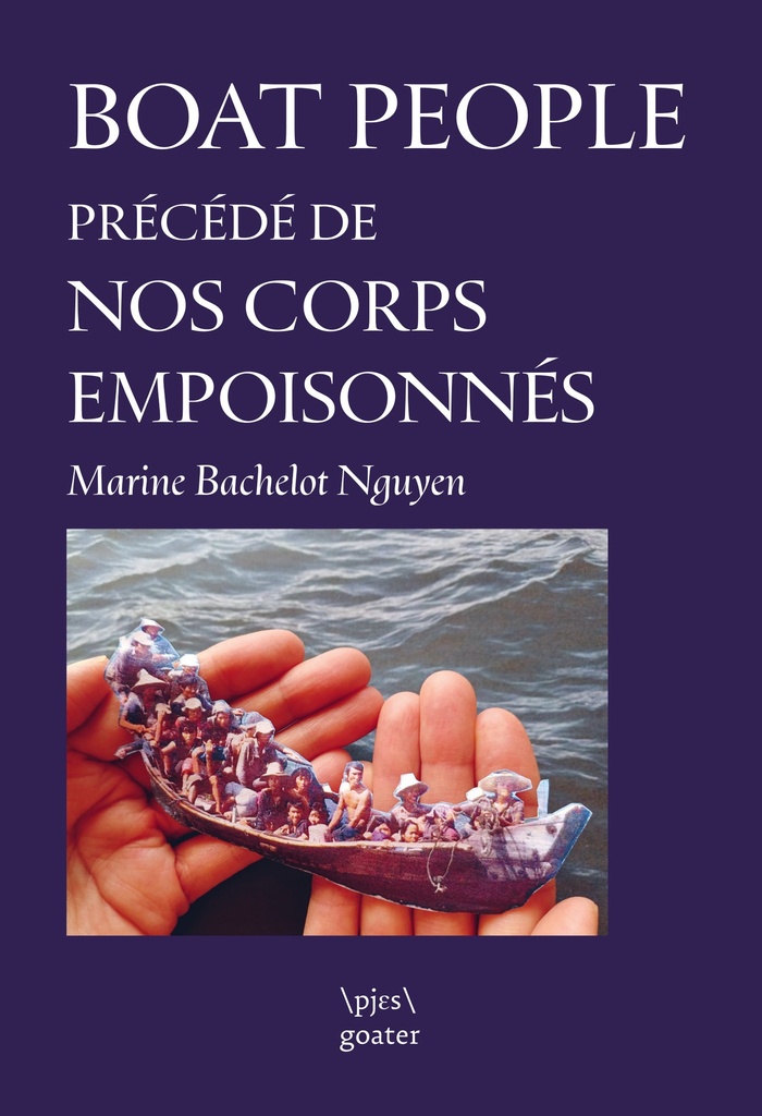 [9782383671176] BOAT PEOPLE : PRECEDE DE NOS CORPS EMPOISONNES