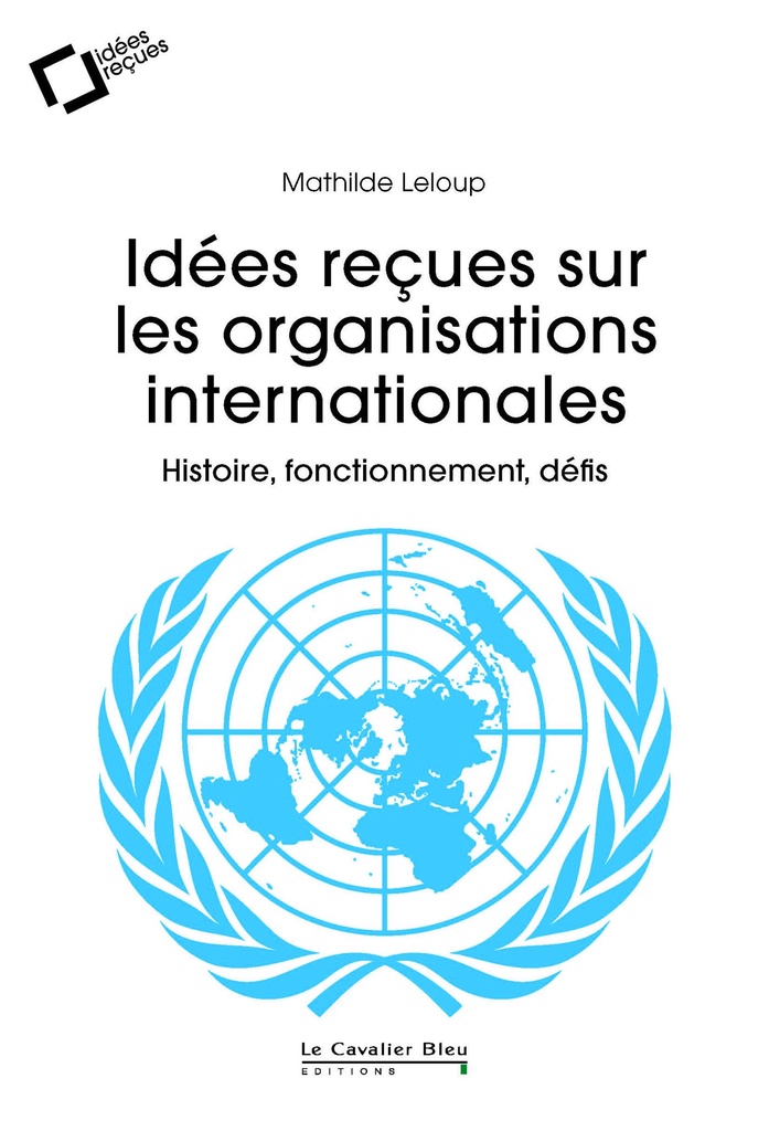 [9791031807454] Idées reçues sur les organisations internationales