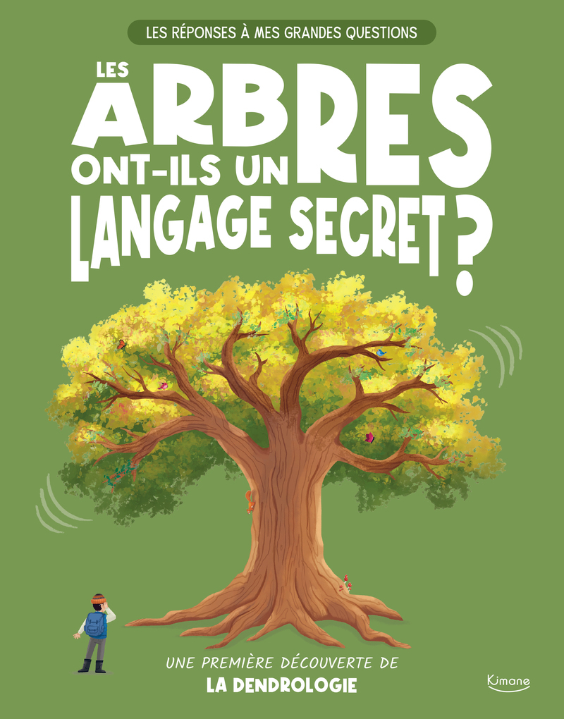 [9782383224877] Les réponses à mes grandes questions - les arbres ont-ils un langage secret ? - Une première découverte de la dendrologie
