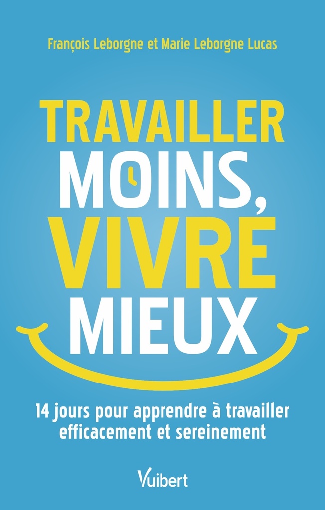 [9782311630145] Travailler moins, vivre mieux