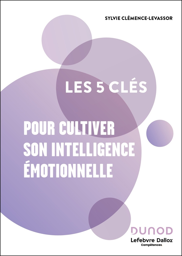 [9782100888993] Les 5 clés pour cultiver son intelligence émotionnelle - 2e éd.