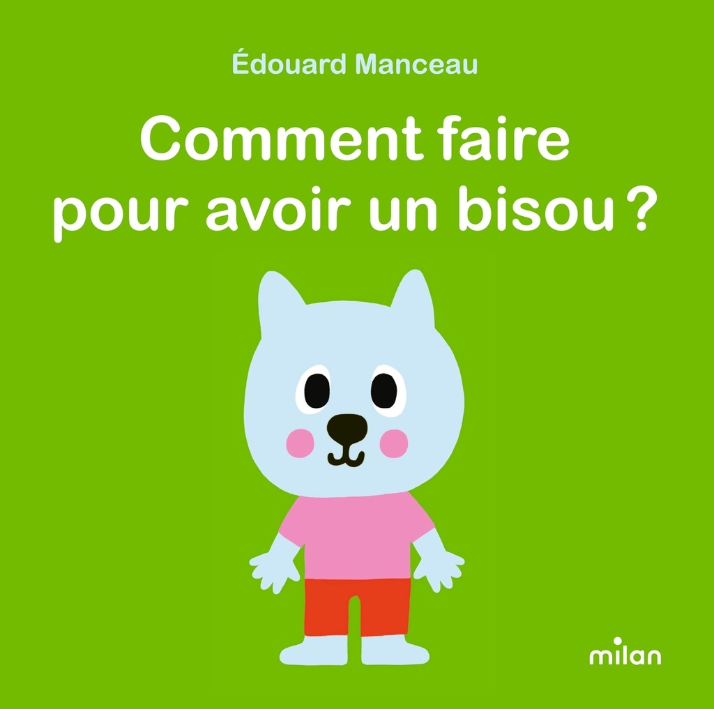 [9782408059729] Comment faire pour avoir un bisou ?