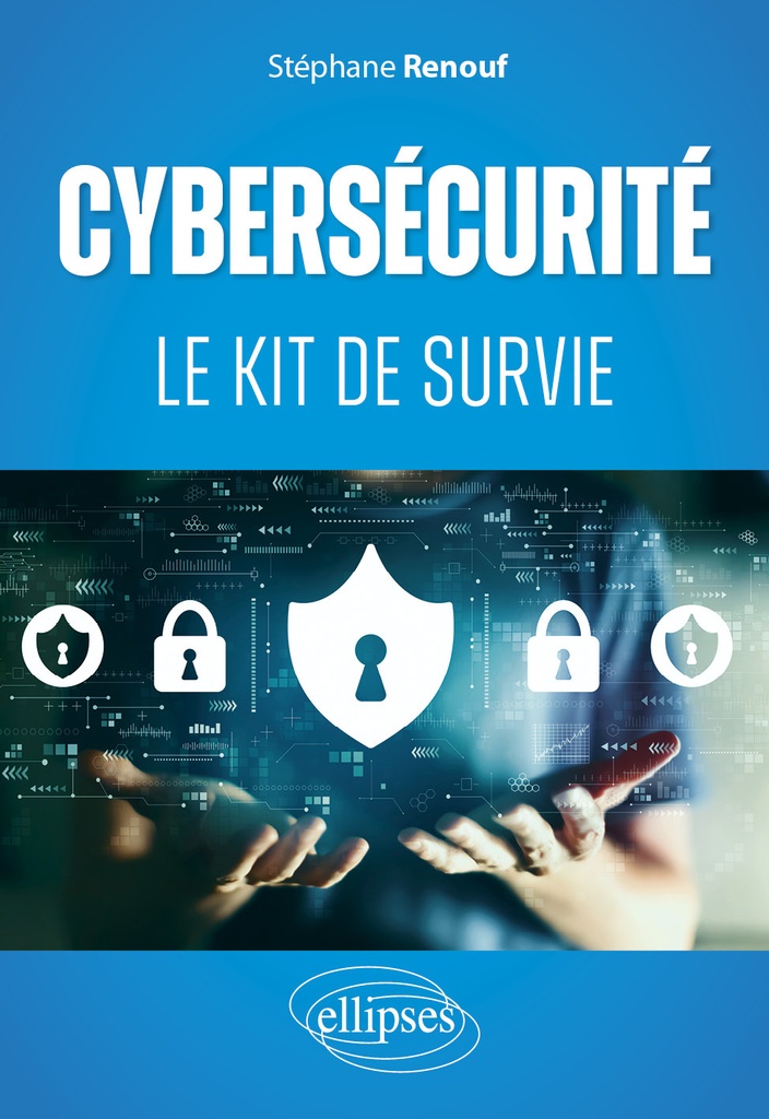 [9782340111479] Cybersécurité : le kit de survie