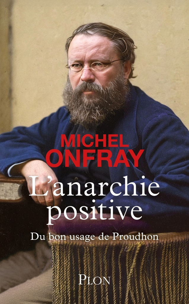 [9782259324496] L'Anarchie positive - Du bon usage de Proudhon