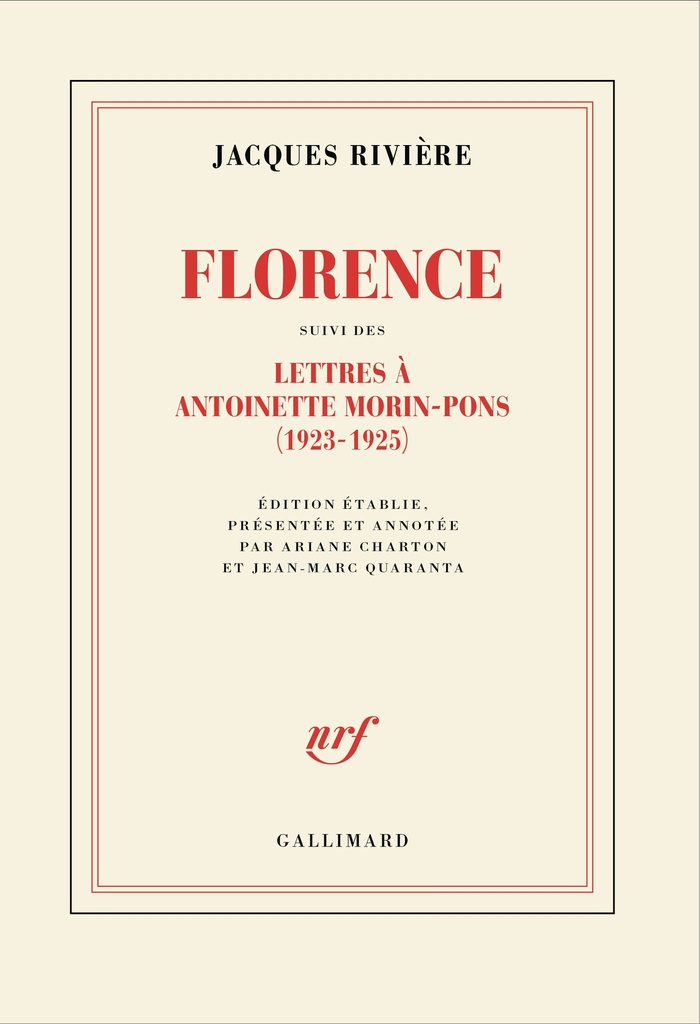 [9782073137067] Florence suivi des Lettres de Jacques Rivière à Antoinette Morin-Pons (1923-1925)