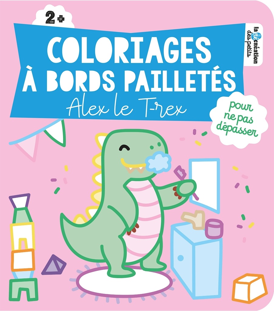 [9782017286585] Coloriages à bords pailletés - Alex le T-rex
