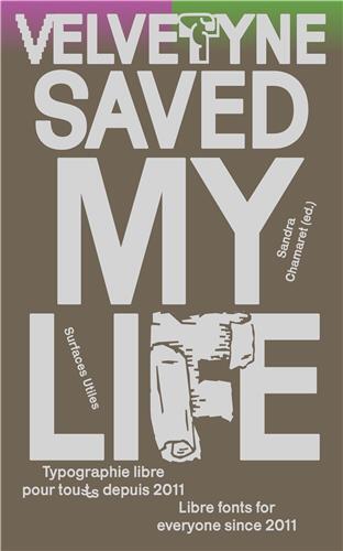 [9782931110157] Velvetyne Saved My Life Typographie libre pour tous tes depuis 2011 /franCais/anglais