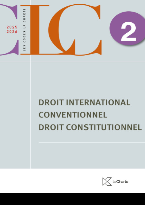 [9782874037047] CODE LA CHARTE 2 – Droit International Conventionnel / Droit Constitutionnel 2025-2026