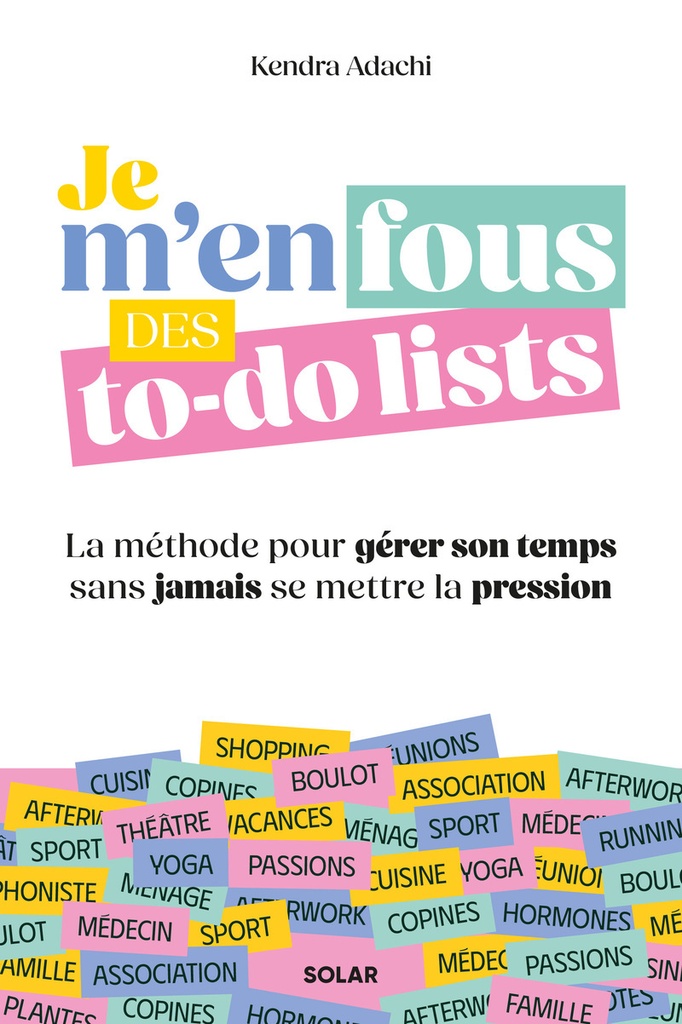 [9782263191893] Je m'en fous des to-do lists - La méthode pour gérer son temps sans jamais se mettre la pression