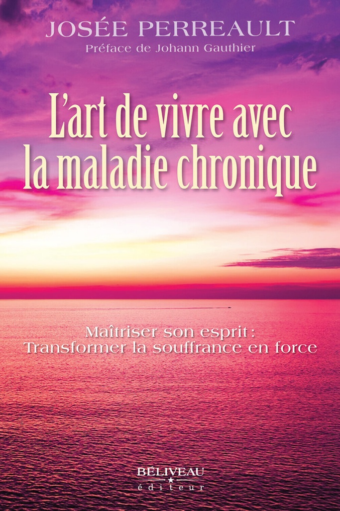 [9782897934446] L'art de vivre avec la maladie chronique - Maîtriser son esprit : Transformer la souffrance en force