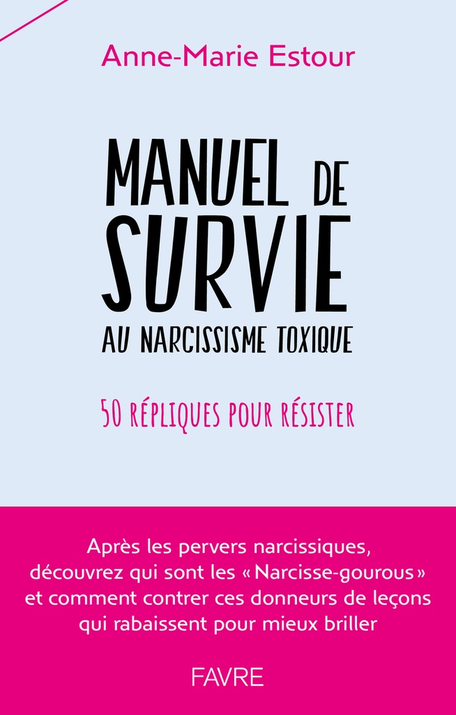 [9782828923235] Manuel de survie au narcissisme toxique - 50 répliques pour résister
