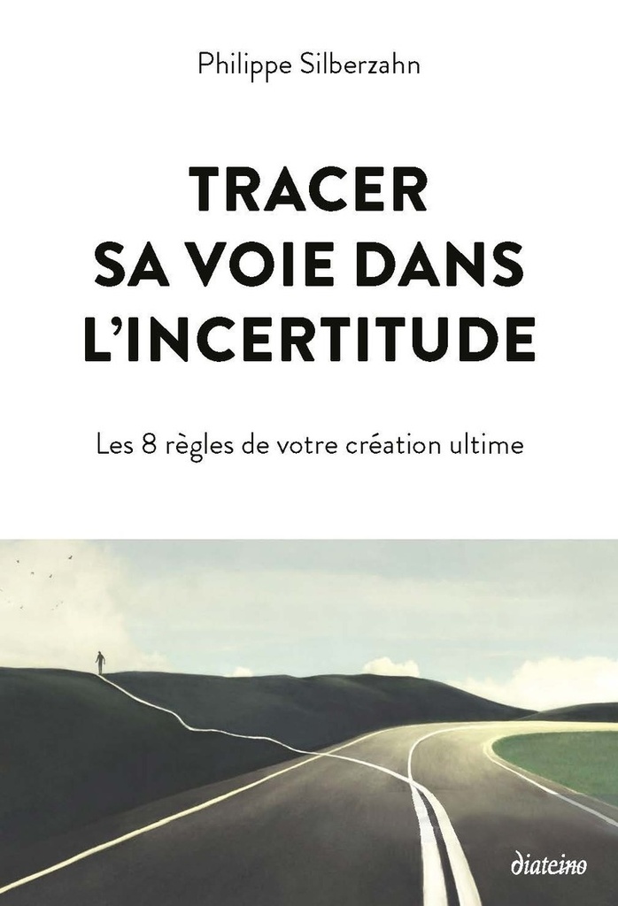 [9782354568382] Tracer sa voie dans l'incertitude - Les 8 règles de votre création ultime